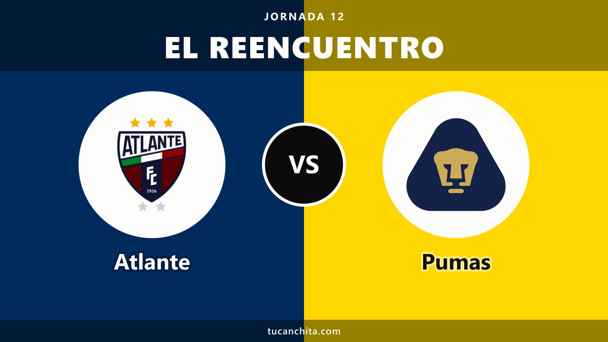 Atlante vs Pumas: 12 años sin verse y 32 duelos desde 2001